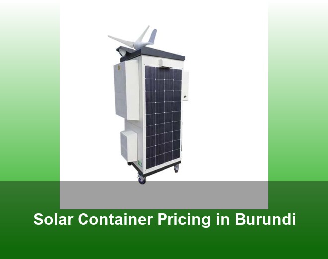 Solar Container Pricing in Burundi